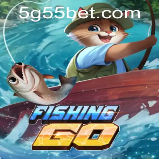 Explore the Excitement of FishingGO and the Thrill of the G55 Bet